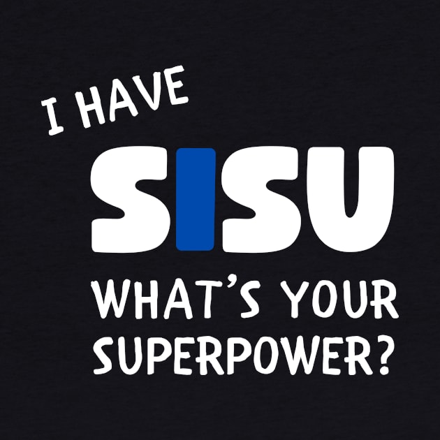 I have SISU what's your superpower? by NordicLifestyle